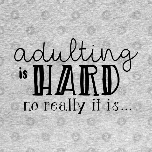 adulting is hard by wahmsha